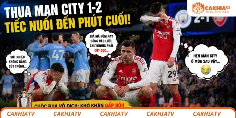 Pháo thủ tiếc nuối sau thất bại trước Man City trong trận cầu bước ngoặt cuộc đua vô địch