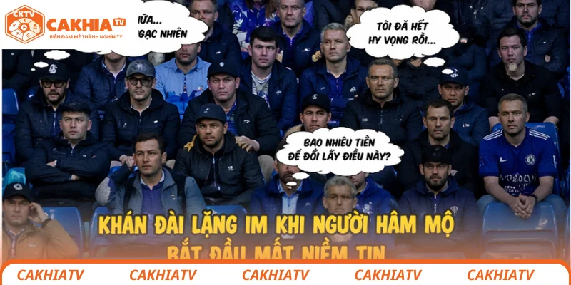 Khán đài lặng im khi người hâm mộ bắt đầu mất niềm tin